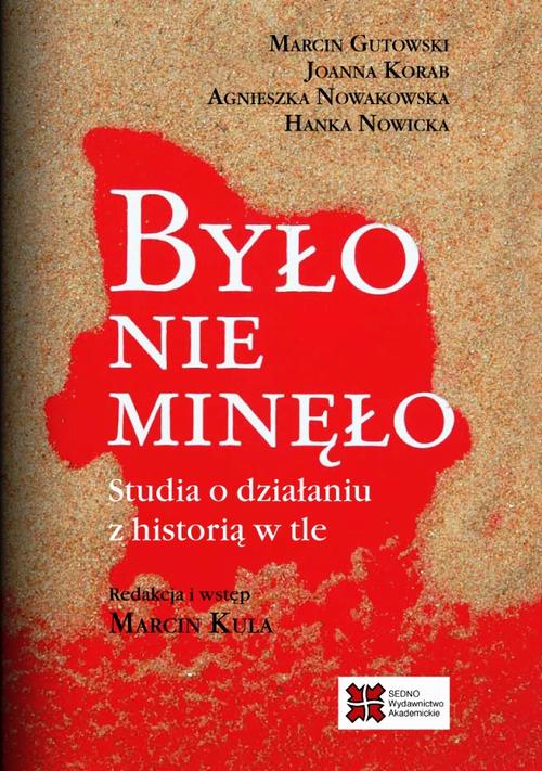 Tytuł: Było nie minęło
Autor: Praca zbiorowa, Marcin Gutowski, Joanna Korab, Agnieszka Nowakowska, Hanka Nowicka
Wydawnictwo: Sedno
Formaty: PDF