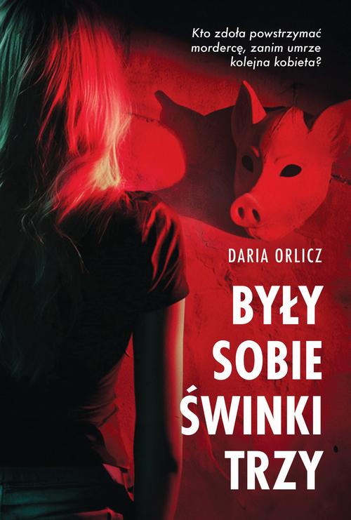Tytuł: Były sobie świnki trzy
Autor: Daria Orlicz
Wydawnictwo: HarperCollins Polska
Formaty: MOBI, EPUB
