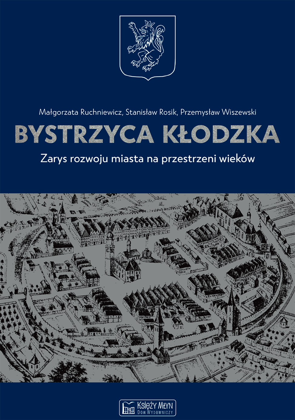 Tytuł: Bystrzyca Kłodzka. Zarys rozwoju miasta na przestrzeni wieków
Autor: Małgorzata Ruchniewicz, Stanisław Rosik, Przemysław Wiszewski
Wydawnictwo: Księży Młyn Dom Wydawniczy Michał Koliński
Formaty: EPUB, PDF, MOBI