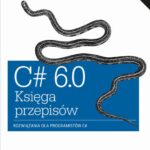 Tytuł: C# 6.0 - Księga przepisów
Autor: Jay Hilyard, Stephen Teilhet
Wydawnictwo: Promise
Formaty: PDF