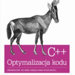 Tytuł: C++ Optymalizacja kodu
Autor: Kurt Guntheroth
Wydawnictwo: Promise
Formaty: PDF