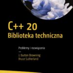 Tytuł: C++20 Biblioteka techniczna
Autor: J. Burton Browning; Bruce Sutherland
Wydawnictwo: Promise
Formaty: PDF