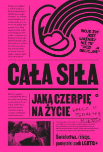 Tytuł: Cała siła, jaką czerpię na życie. Świadectwa, relacje, pamiętniki osób LGBTQ+ w Polsce
Autor: 
Wydawnictwo: Karakter
Formaty: EPUB, MOBI