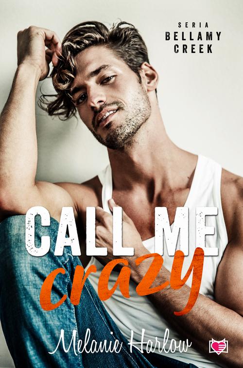 Tytuł: Call me crazy. Bellamy Creek
Autor: Melanie Harlow
Wydawnictwo: Niegrzeczne książki
Formaty: EPUB, MOBI