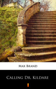 Tytuł: Calling Dr. Kildare
Autor: Max Brand
Wydawnictwo: KtoCzyta.pl
Formaty: EPUB, MOBI