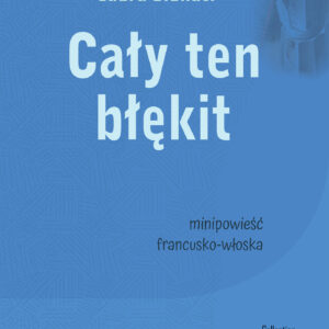 Tytuł: Cały ten błękit
Autor: Laura Ulonati
Wydawnictwo: Wydawnictwo NOWE
Formaty: EPUB, MOBI