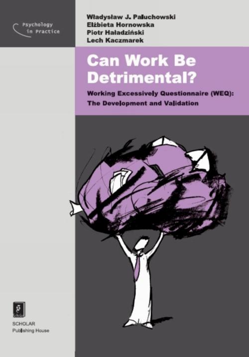 Tytuł: Can Work Be Detrimental? Working Excessively Questionnaire (WEQ): The Development and Validation
Autor: Władysław Jacek Paluchowski, Elżbieta Hornowska, Piotr Haładziński, Lech Kaczmarek
Wydawnictwo: Scholar
Formaty: PDF