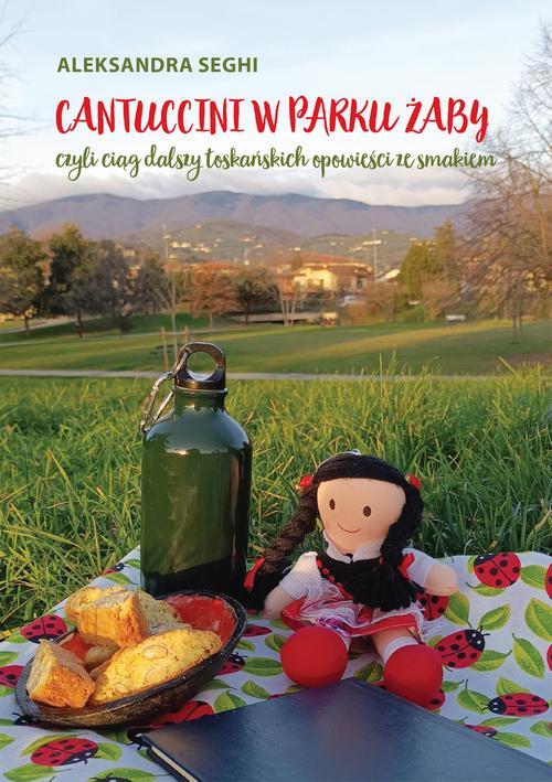 Cantuccini w Parku Żaby, czyli ciąg dalszy toskańskich opowieści ze smakiem — okładka e-booka