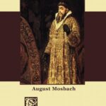 Tytuł: Car Iwan IV. Wasylewicz Groźny
Autor: Aleksander Kraushar
Wydawnictwo: Armoryka
Formaty: PDF, MOBI, EPUB