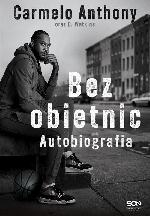Carmelo Anthony. Bez obietnic. Autobiografia — okładka e-booka
