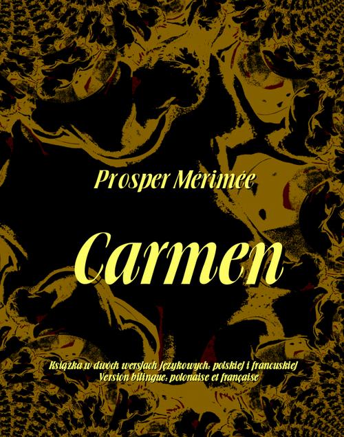 Tytuł: Carmen
Autor: Prosper Mérimée
Wydawnictwo: Armoryka
Formaty: MOBI, EPUB