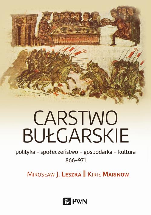 Tytuł: Carstwo bułgarskie
Autor: Mirosław J. Leszka, Kirił Marinow
Wydawnictwo: Wydawnictwo Naukowe PWN
Formaty: MOBI, EPUB