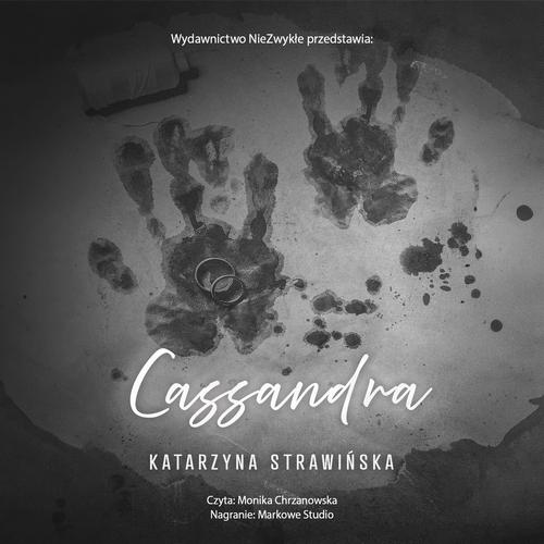 Tytuł: Cassandra
Autor: Katarzyna Strawińska
Wydawnictwo: NieZwykłe
Formaty: MP3