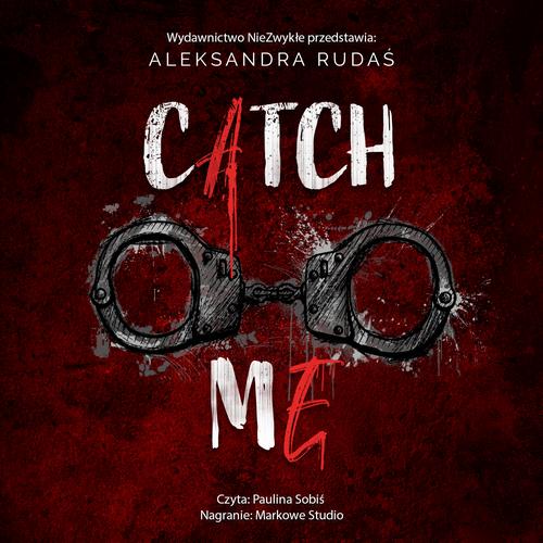 Tytuł: Catch me
Autor: Aleksandra Rudaś
Wydawnictwo: NieZwykłe
Formaty: MP3