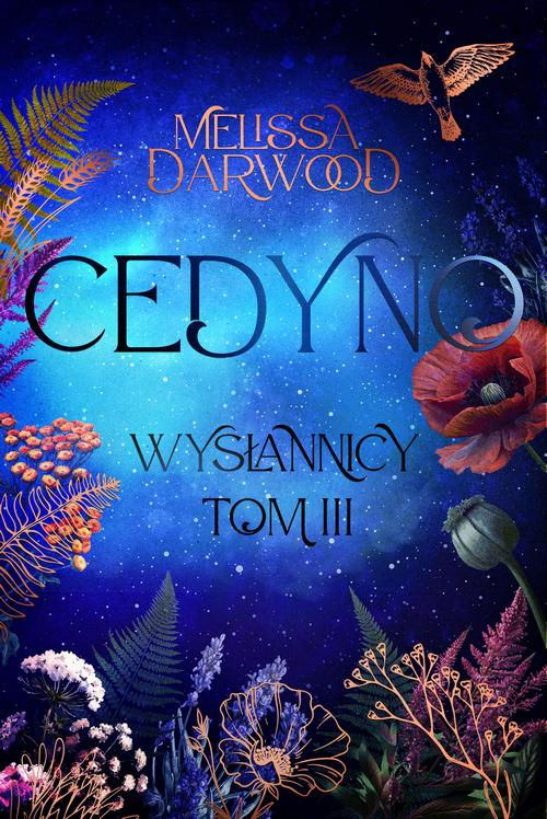 Tytuł: Cedyno. Wysłannicy. Tom 3
Autor: Melissa Darwood
Wydawnictwo: Melissa Darwood
Formaty: MOBI, EPUB