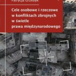 Cele osobowe i rzeczowe w konfliktach zbrojnych w świetle prawa międzynarodowego — okładka e-booka