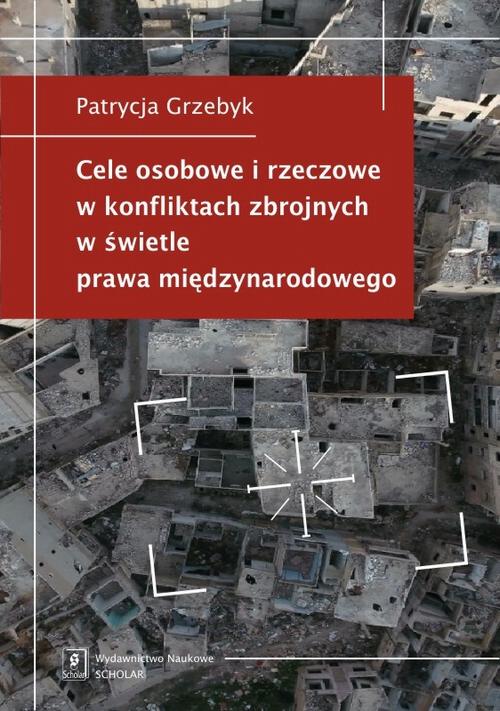 Cele osobowe i rzeczowe w konfliktach zbrojnych w świetle prawa międzynarodowego — okładka e-booka