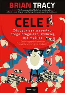 Tytuł: Cele! Zdobędziesz wszystko, czego pragniesz, szybciej, niż myślisz
Autor: Brian Tracy
Wydawnictwo: Onepress
Formaty: EPUB, PDF, MOBI