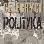 Tytuł: Celebryci i polityka
Autor: Marcin Florian Gawrycki
Wydawnictwo: Aspra
Formaty: PDF