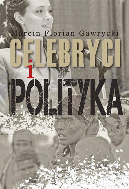 Tytuł: Celebryci i polityka
Autor: Marcin Florian Gawrycki
Wydawnictwo: Aspra
Formaty: PDF