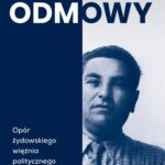 Tytuł: Cena odmowy. Opór żydowskiego więźnia politycznego wobec Sowietów 1939-1949
Autor: Salomon Leder
Wydawnictwo: Karta
Formaty: MOBI
