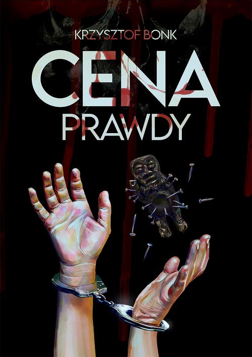 Tytuł: Cena prawdy
Autor: Krzysztof Bonk
Wydawnictwo: Wydawnictwo e-bookowo
Formaty: MOBI, EPUB