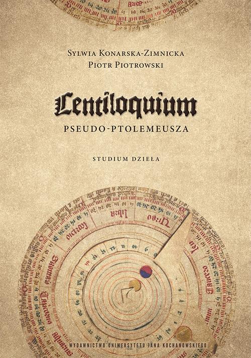 Tytuł: Centiloquium Pseudo-Ptolemeusza. Studium dzieła
Autor: Sylwia Konarska-Zimnicka, Piotr Piotrowski
Wydawnictwo: Uniwersytet Jana Kochanowskiego
Formaty: PDF