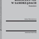 Tytuł: Centralizacja rozliczeń VAT w samorządach. Komentarz
Autor: Adam Bartosiewicz
Wydawnictwo: Wolters Kluwer
Formaty: PDF