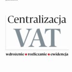 Centralizacja VAT - Wdrożenie, Roziczanie, Ewidencja — okładka e-booka
