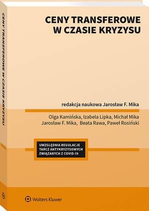 Tytuł: Ceny transferowe w czasie kryzysu
Autor: Jarosław F. Mika
Wydawnictwo: Wolters Kluwer
Formaty: PDF