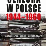 Tytuł: Cenzura w Polsce 1944-1960. Organizacja, kadry, metody pracy
Autor: Kamila Kamińska-Chełminiak
Wydawnictwo: Aspra
Formaty: PDF