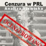 Tytuł: Cenzura w PRL. Analiza zjawiska
Autor: Zbigniew Romek, Kamila Kamińska-Chełminiak
Wydawnictwo: Aspra
Formaty: PDF