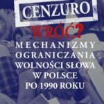 Tytuł: Cenzuro wróć? Mechanizmy ograniczania wolności słowa w Polsce po 1990 roku
Autor: Zbigniew Romek, Kamila Kamińska-Chełminiak
Wydawnictwo: Aspra
Formaty: PDF