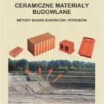 Ceramiczne materiały budowlane. Metody badań surowców i wyrobów. — okładka e-booka