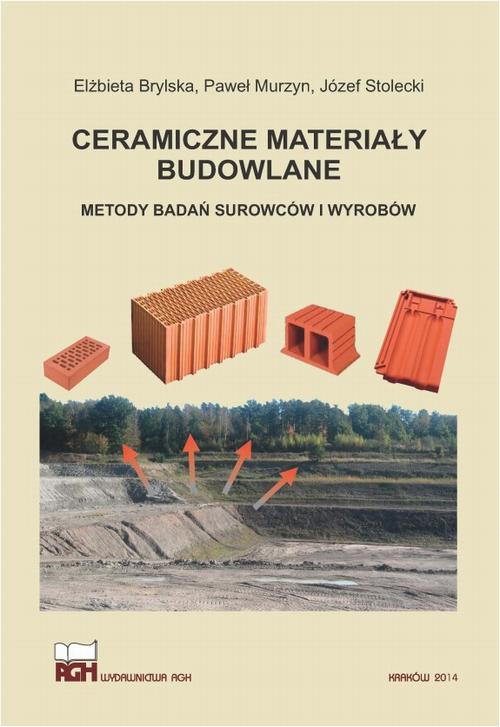Tytuł: Ceramiczne materiały budowlane. Metody badań surowców i wyrobów.
Autor: Elżbieta Brylska, Paweł Murzyn, Józef Stolecki
Wydawnictwo: Wydawnictwa AGH
Formaty: PDF