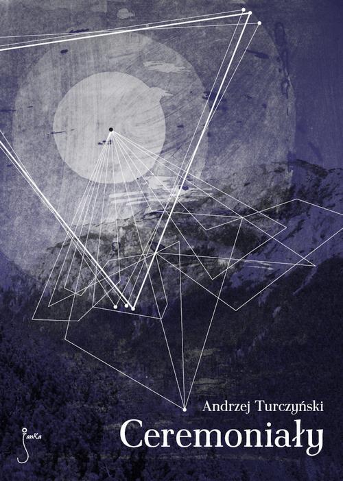Tytuł: Ceremoniały
Autor: Andrzej Turczyński
Wydawnictwo: JanKa
Formaty: PDF, MOBI, EPUB