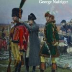 Tytuł: Cesarskie bagnety
Autor: George Nafziger
Wydawnictwo: Napoleon V
Formaty: PDF, EPUB, MOBI