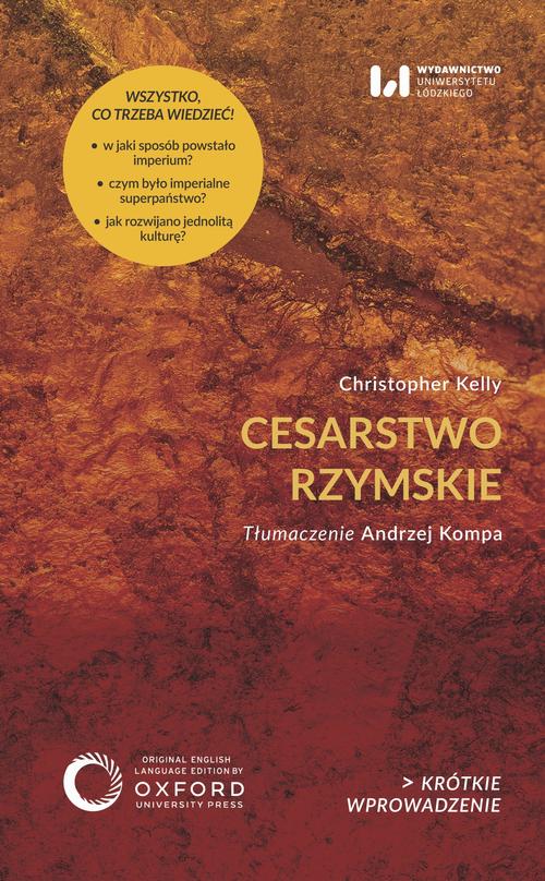 Tytuł: Cesarstwo rzymskie
Autor: Christopher Kelly
Wydawnictwo: Wydawnictwo Uniwersytetu Łódzkiego
Formaty: EPUB, PDF, MOBI