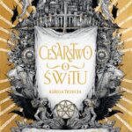 Tytuł: Cesarstwo świtu. Cykl Wampirze cesarstwo. Księga 3
Autor: Jay Kristoff
Wydawnictwo: MAG
Formaty: EPUB, MOBI