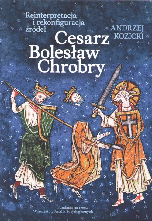 Tytuł: Cesarz Bolesław Chrobry
Autor: Andrzej Kozicki
Wydawnictwo: BEL Studio
Formaty: EPUB, MOBI, PDF