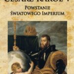 Tytuł: Cesarz Karol V Powstanie światowego imperium
Autor: Karl Brandi
Wydawnictwo: Napoleon V
Formaty: MOBI, EPUB