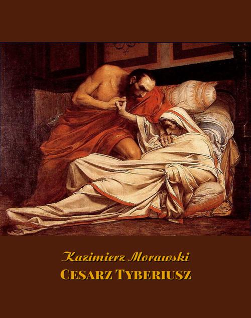 Tytuł: Cesarz Tyberiusz
Autor: Kazimierz Morawski
Wydawnictwo: Armoryka
Formaty: EPUB, MOBI