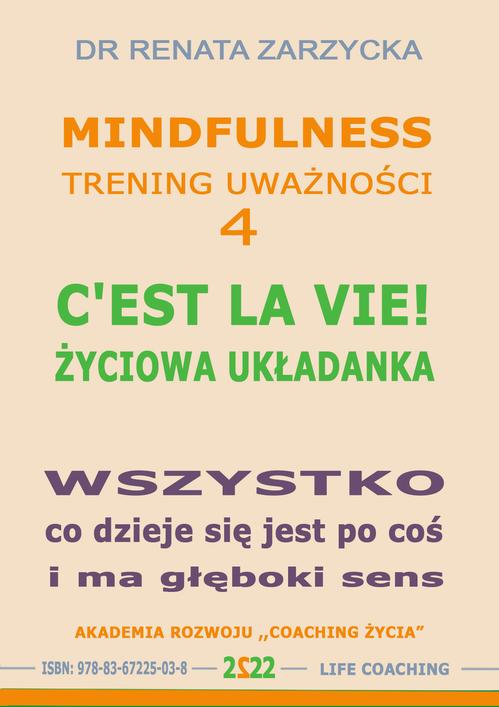 Tytuł: C'EST LA VIE! Życiowa układanka. Wszystko, co się dzieje jest po coś.
Autor: Dr Renata Zarzycka
Wydawnictwo: Akademia Rozwoju Coaching Życia
Formaty: MP3