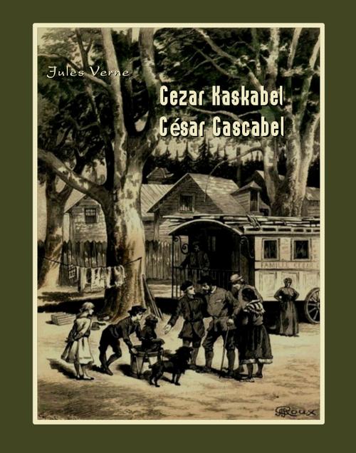 Tytuł: Cezar Kaskabel. César Cascabel
Autor: Jules Verne
Wydawnictwo: Armoryka
Formaty: EPUB, MOBI