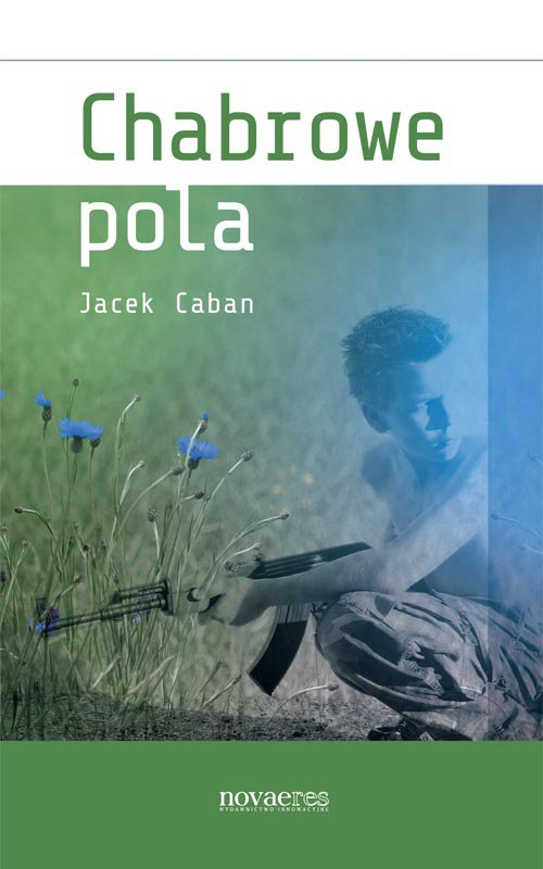 Tytuł: Chabrowe pola
Autor: Jacek Caban
Wydawnictwo: Novae Res
Formaty: EPUB