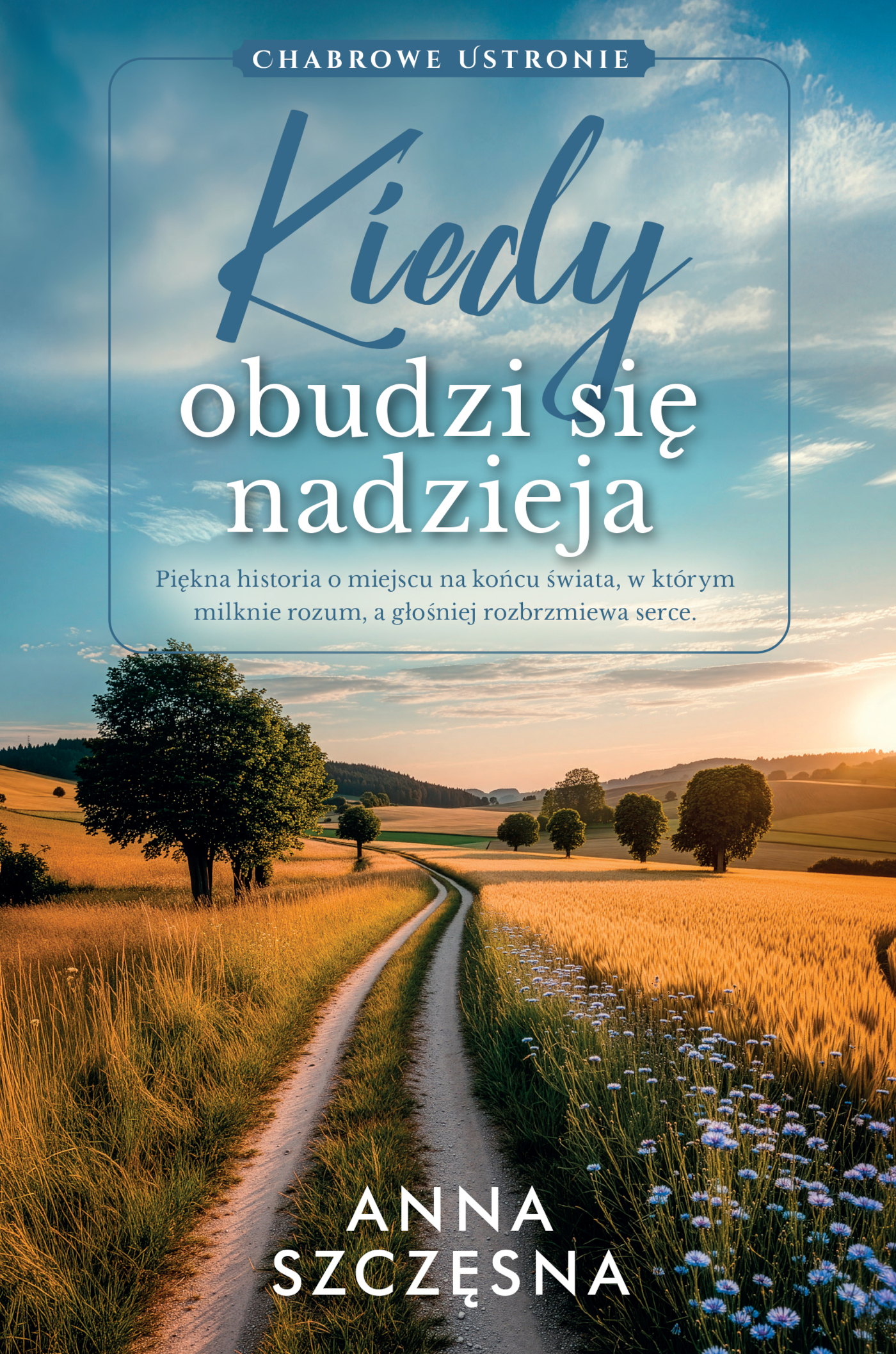 Tytuł: Chabrowe Ustronie (Tom 3). Kiedy obudzi się nadzieja
Autor: Anna Szczęsna
Wydawnictwo: FILIA
Formaty: EPUB, MOBI