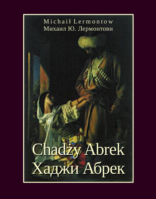 Tytuł: Chadży Abrek
Autor: Michaił Lermontow
Wydawnictwo: Armoryka
Formaty: EPUB, MOBI