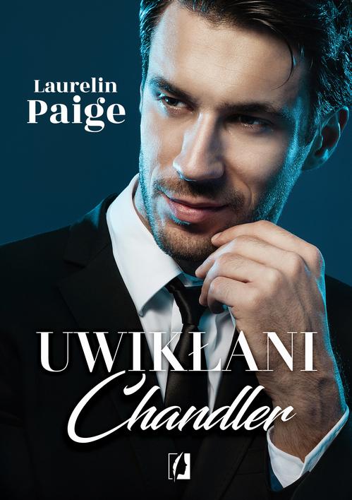 Tytuł: Chandler. Uwikłani. Tom 5
Autor: Laurelin Paige
Wydawnictwo: Wydawnictwo Kobiece
Formaty: EPUB, MOBI