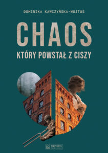 Tytuł: Chaos, który powstał z ciszy
Autor: Dominika Kawczyńska-Wojtuś
Wydawnictwo: Księży Młyn Dom Wydawniczy Michał Koliński
Formaty: EPUB, MOBI