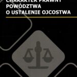 Tytuł: Charakter prawny poództwa o ustalenie ojcostwa
Autor: Justyna Jasińska
Wydawnictwo: Uniwersytet Jana Długosza w Częstochowie
Formaty: PDF